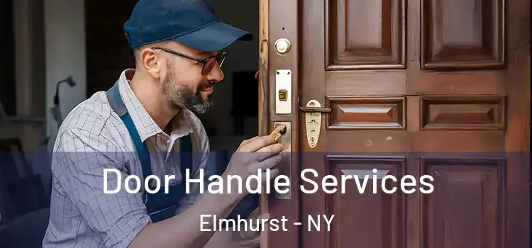 Door Handle Services Elmhurst - NY