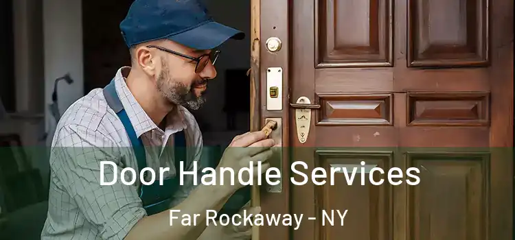 Door Handle Services Far Rockaway - NY