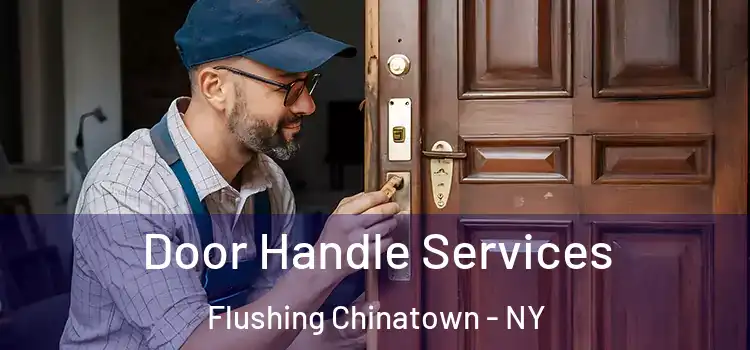 Door Handle Services Flushing Chinatown - NY