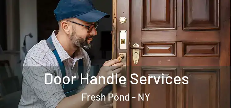 Door Handle Services Fresh Pond - NY