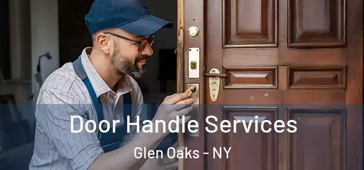 Door Handle Services Glen Oaks - NY