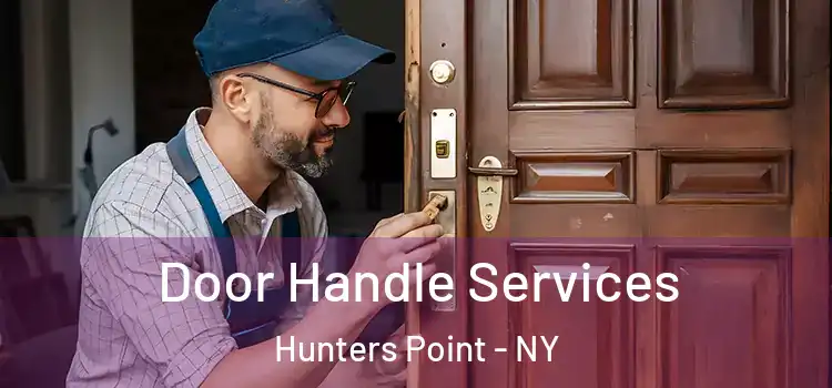 Door Handle Services Hunters Point - NY