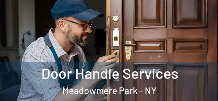 Door Handle Services Meadowmere Park - NY