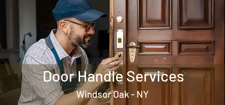 Door Handle Services Windsor Oak - NY