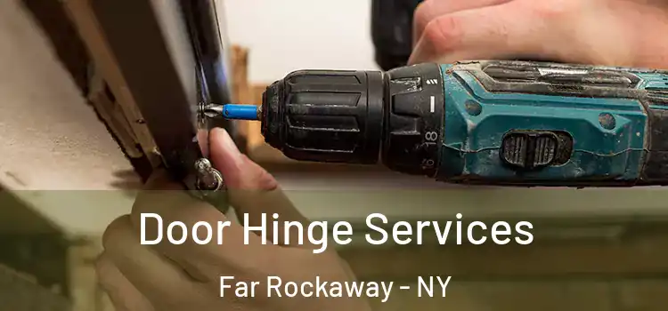 Door Hinge Services Far Rockaway - NY