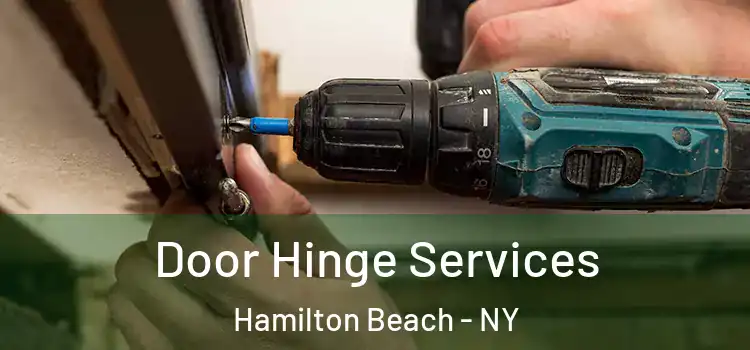 Door Hinge Services Hamilton Beach - NY