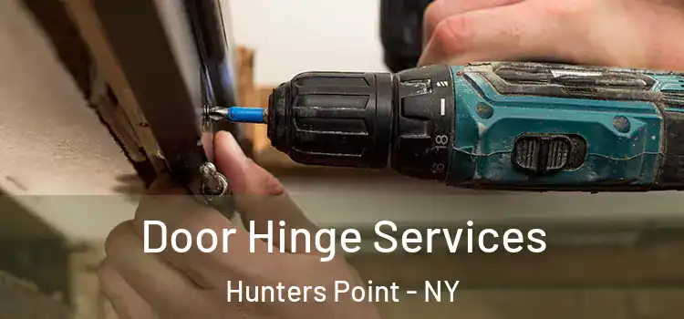 Door Hinge Services Hunters Point - NY