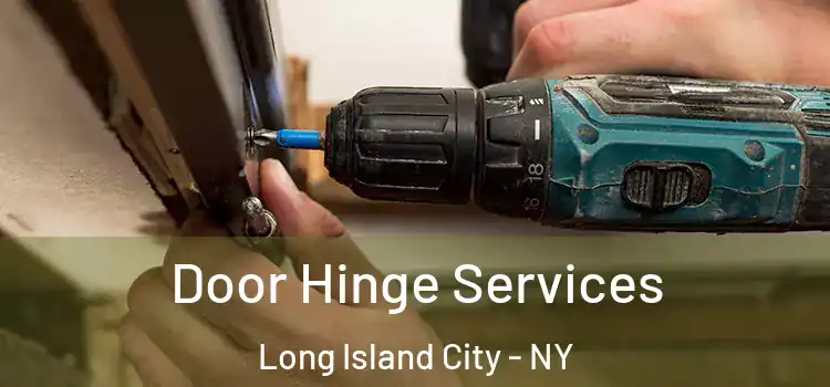 Door Hinge Services Long Island City - NY