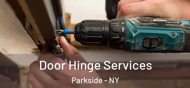 Door Hinge Services Parkside - NY
