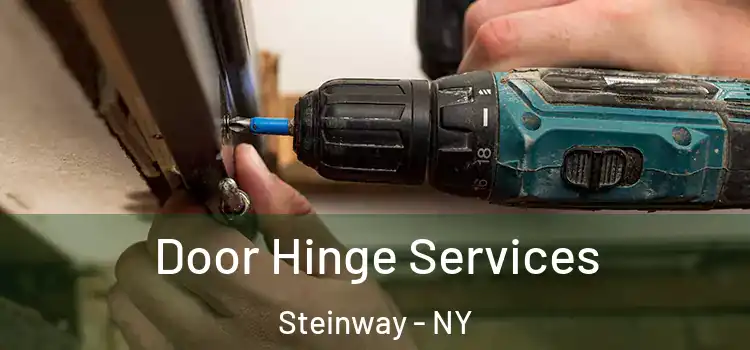 Door Hinge Services Steinway - NY