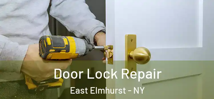 Door Lock Repair East Elmhurst - NY