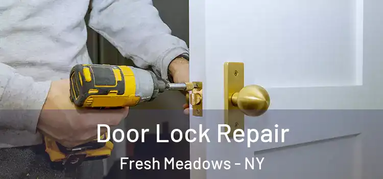 Door Lock Repair Fresh Meadows - NY