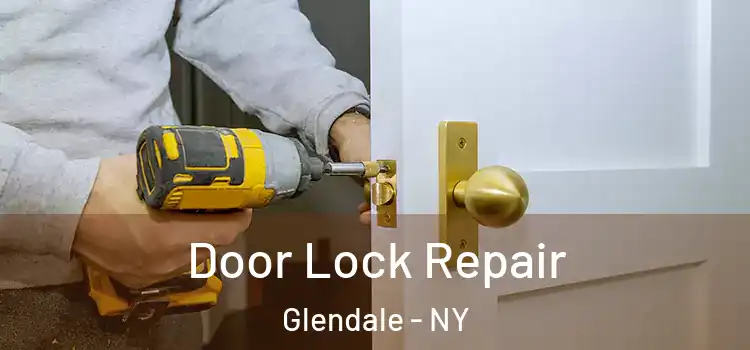 Door Lock Repair Glendale - NY