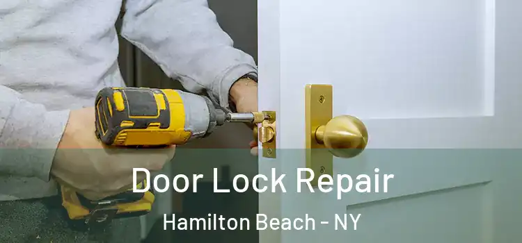 Door Lock Repair Hamilton Beach - NY
