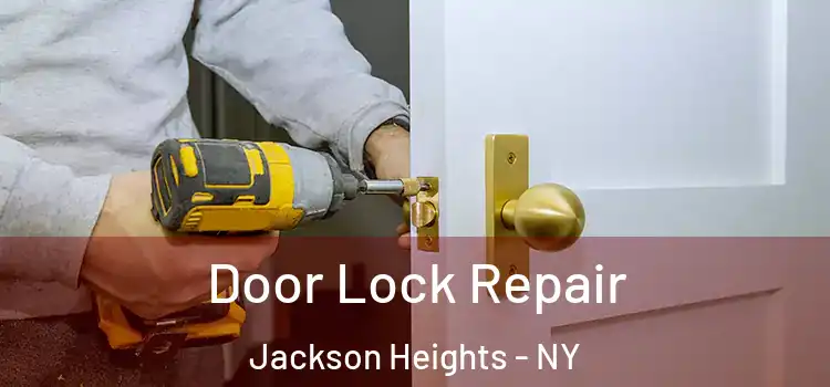 Door Lock Repair Jackson Heights - NY