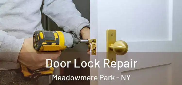 Door Lock Repair Meadowmere Park - NY