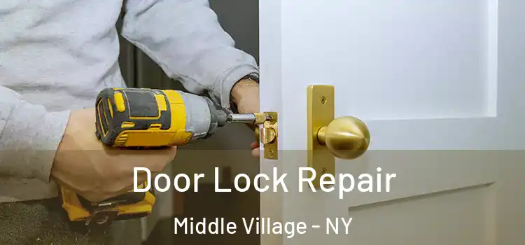 Door Lock Repair Middle Village - NY