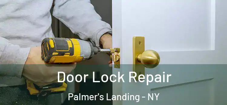 Door Lock Repair Palmer's Landing - NY
