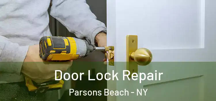 Door Lock Repair Parsons Beach - NY