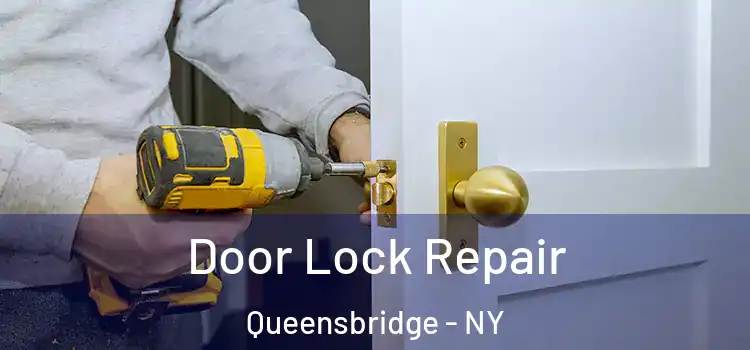 Door Lock Repair Queensbridge - NY