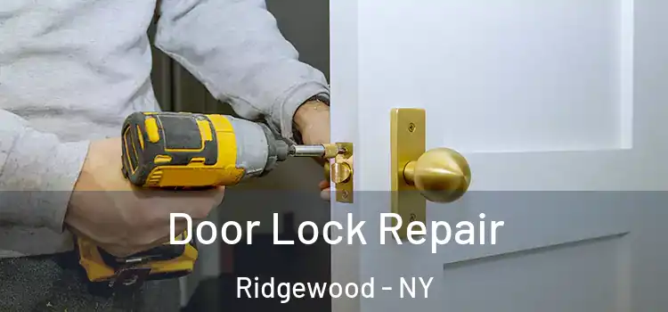Door Lock Repair Ridgewood - NY