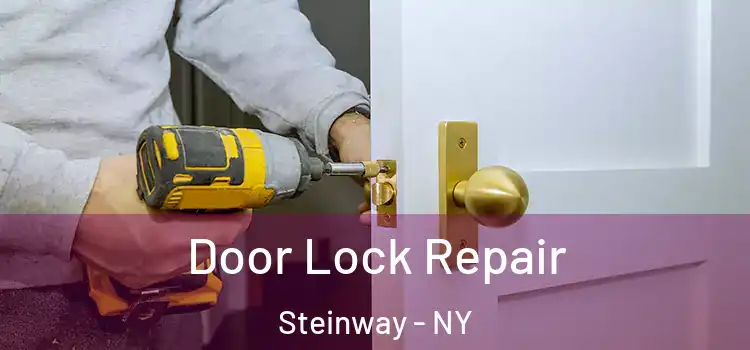 Door Lock Repair Steinway - NY