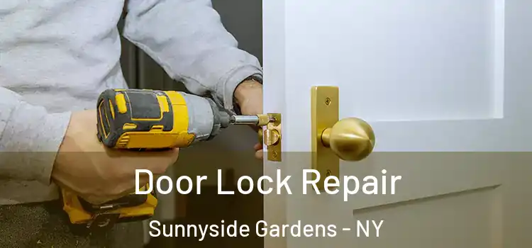 Door Lock Repair Sunnyside Gardens - NY