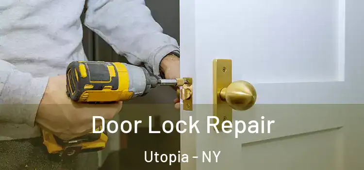 Door Lock Repair Utopia - NY