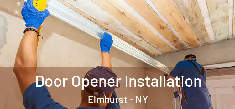 Door Opener Installation Elmhurst - NY