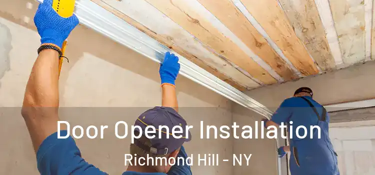 Door Opener Installation Richmond Hill - NY