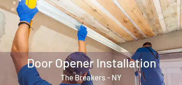 Door Opener Installation The Breakers - NY