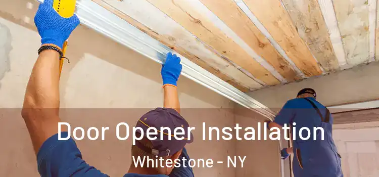 Door Opener Installation Whitestone - NY