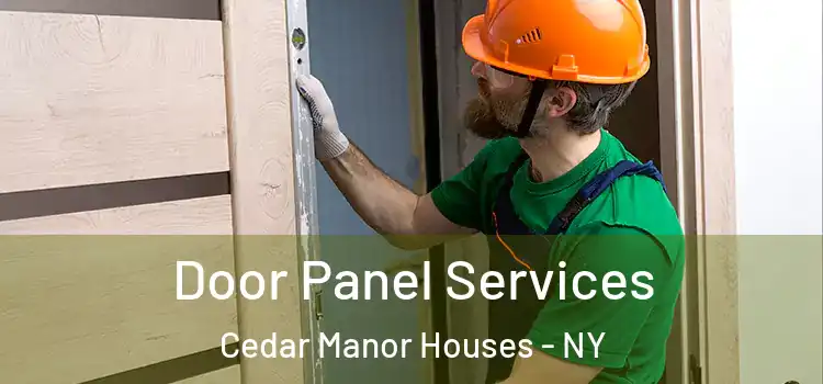 Door Panel Services Cedar Manor Houses - NY