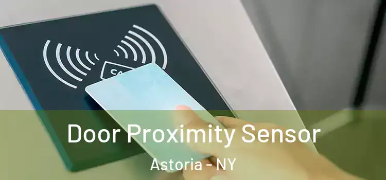 Door Proximity Sensor Astoria - NY