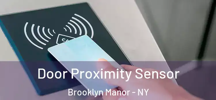 Door Proximity Sensor Brooklyn Manor - NY