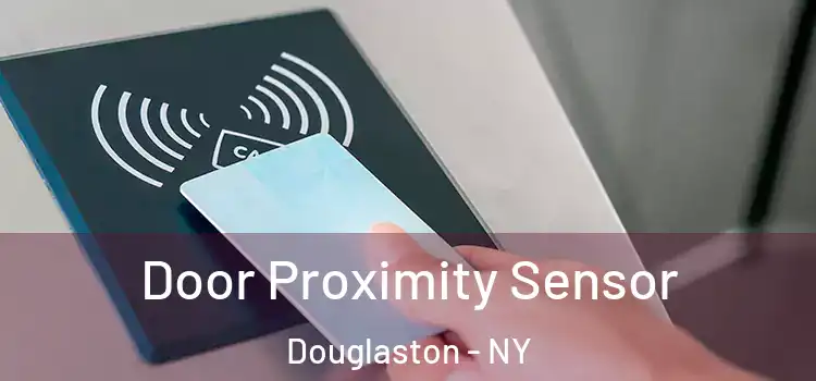  Door Proximity Sensor Douglaston - NY