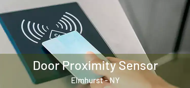  Door Proximity Sensor Elmhurst - NY