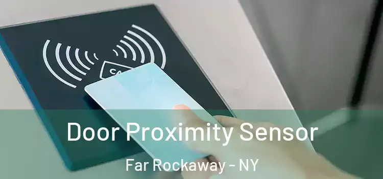Door Proximity Sensor Far Rockaway - NY