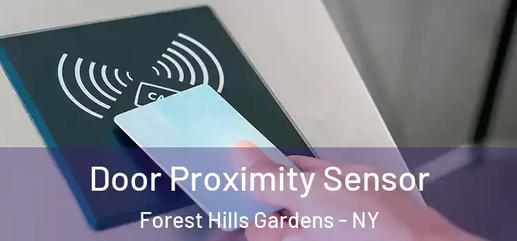 Door Proximity Sensor Forest Hills Gardens - NY