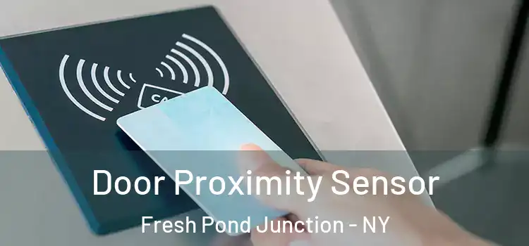 Door Proximity Sensor Fresh Pond Junction - NY