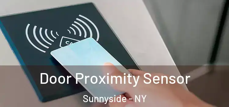 Door Proximity Sensor Sunnyside - NY