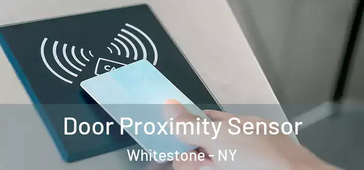  Door Proximity Sensor Whitestone - NY