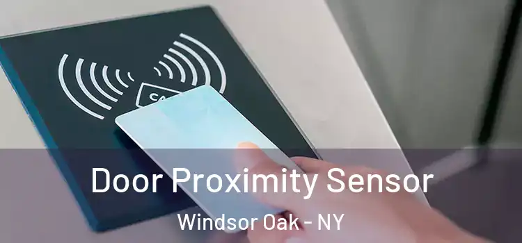  Door Proximity Sensor Windsor Oak - NY