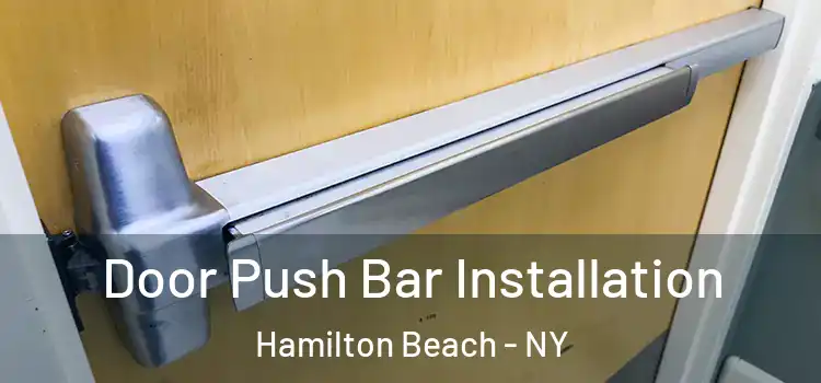 Door Push Bar Installation Hamilton Beach - NY