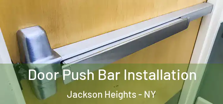 Door Push Bar Installation Jackson Heights - NY