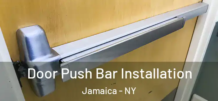 Door Push Bar Installation Jamaica - NY
