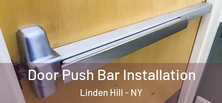 Door Push Bar Installation Linden Hill - NY