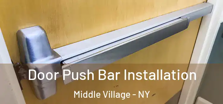 Door Push Bar Installation Middle Village - NY