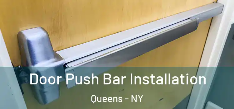 Door Push Bar Installation Queens - NY