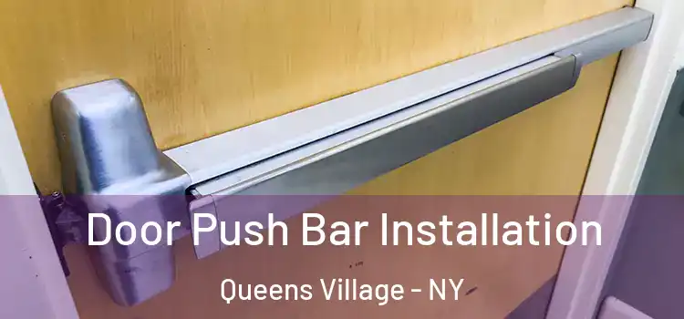 Door Push Bar Installation Queens Village - NY